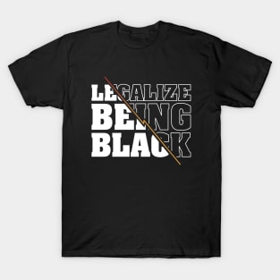 Legalize Being Black, Blackish T-Shirt